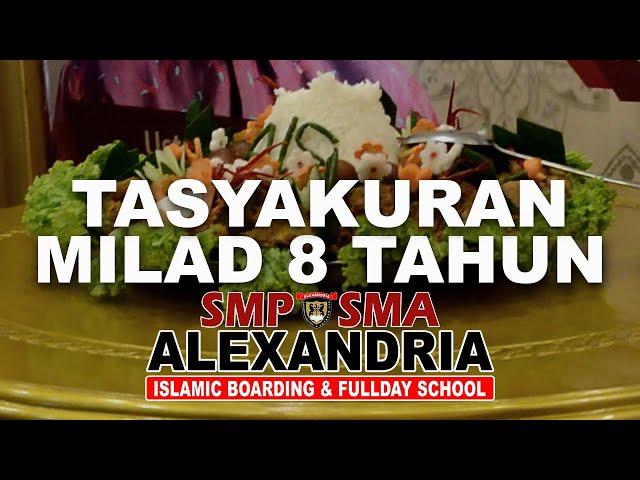 Tasyakuran Milad 8 Tahun SMP & SMA Alexandria Islamic School