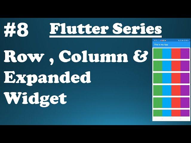 #8 || Exploring Flutter Widgets || Flutter  Row , Column & Expanded Widget