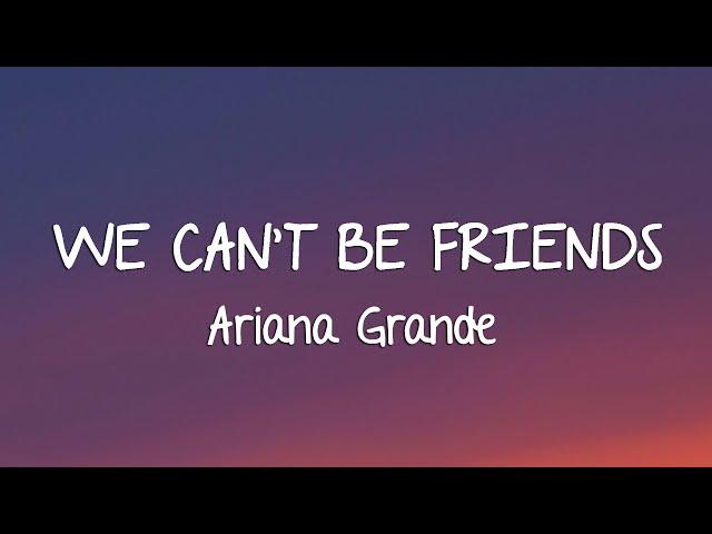 Ariana Grande - We can't be friends (Lyrics)