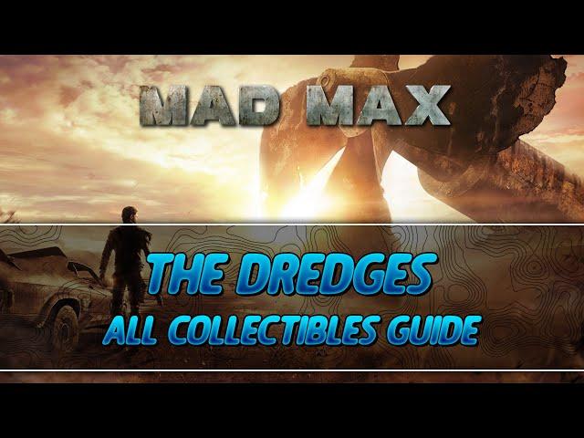 Mad Max | The Dredges Camp All Collectibles Guide (Insignia/Scrap/Oil Well Parts)