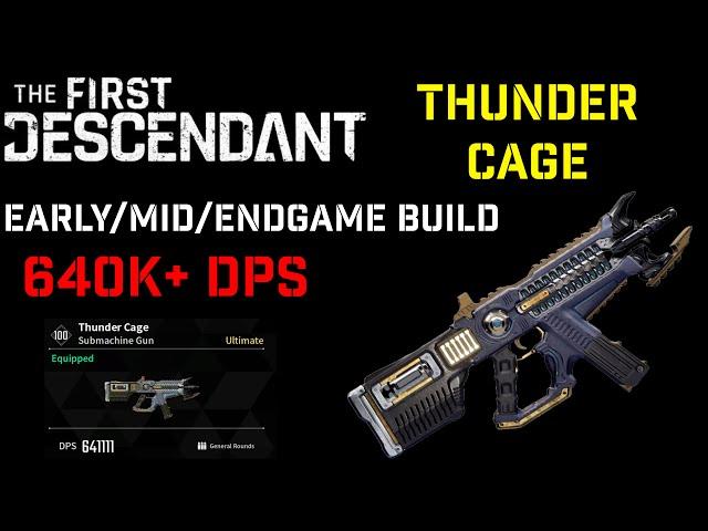 Thunder Cage Build Guide 640K+ DPS | Early/Mid/Endgame Build | The First Descendant