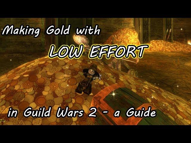 Making Gold with LOW EFFORT in Guild Wars 2 - a Guide