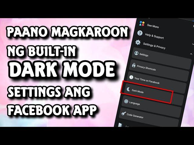 PAANO MAGKAROON NG BUILT-IN DARK MODE SETTINGS ANG FACEBOOK APP MO