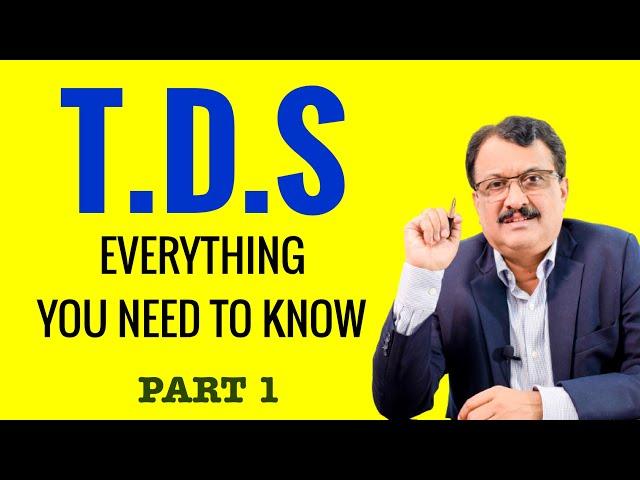 TDS (Tax Deducted At Source) Everything you need to know - CA Sriram Rao