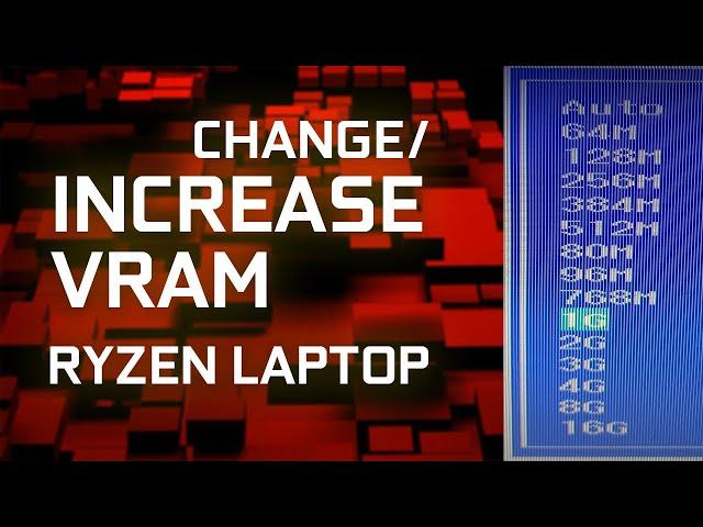 How to Increase/Change VRAM on Ryzen Laptop (Any Ryzen Laptop)