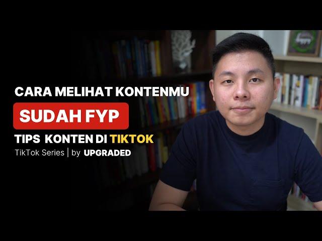 Cara Melihat KONTENMU SUDAH FYP atau Belum - Tips FYP Tiktok