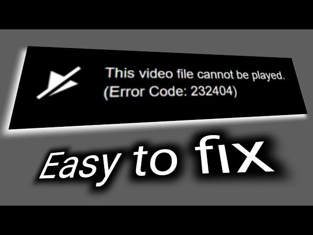 How to fix this video file cannot be played