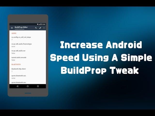 Increase Android Speed Using A Simple BuildProp Tweak