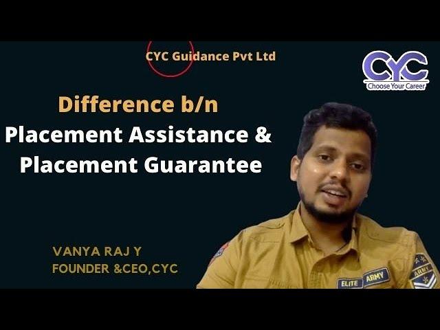 Difference b/n Placement Assistance & Placement Guarantee|Vanya Raj|CYC Guidance Pvt Ltd