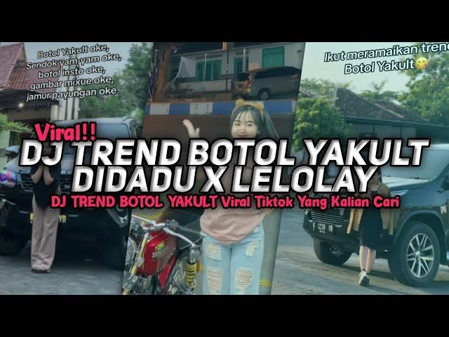 DJ TREND BOTOL YAKULT | DJ DIDADU X LELOLAY VIRAL TIKTOK