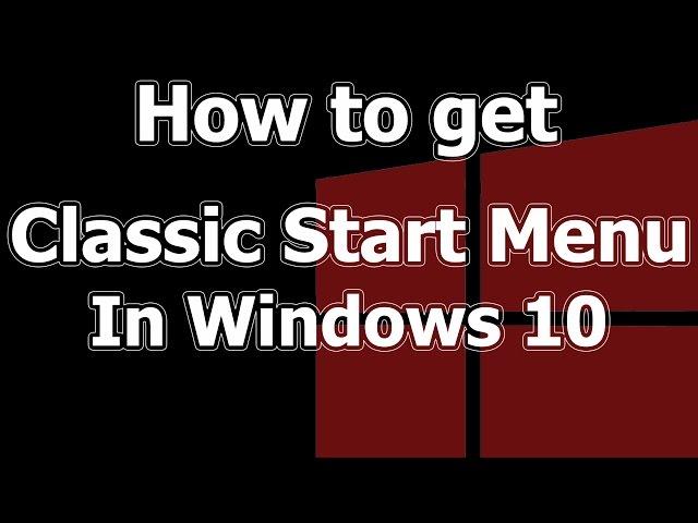 Get Classic Start Menu In Windows 10 | Classic Shell How To