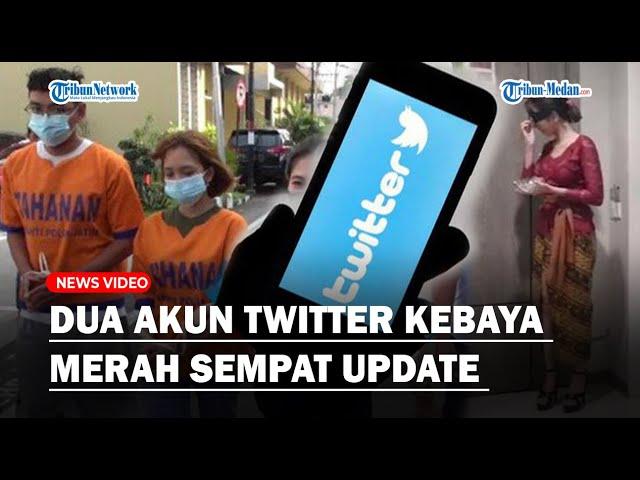 Akun Twitter Wanita Kebaya Merah Sempat Update Status Soal Story Line, Netizen Buru Keduanya