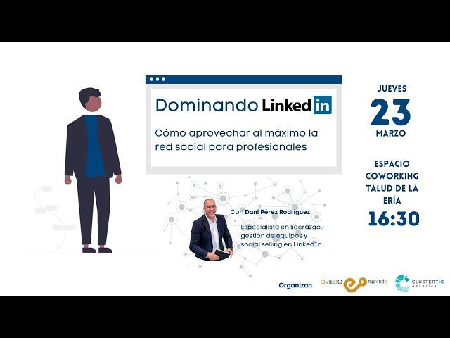 Dominando LinkedIn: Cómo aprovechar al máximo la red social para profesionales