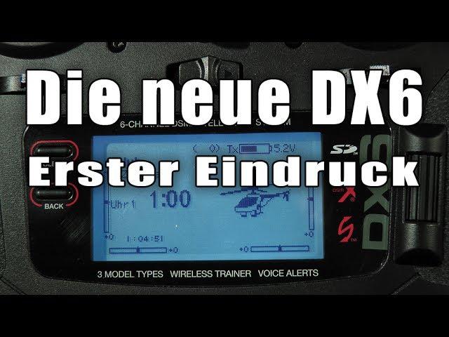 1 Die neue DX6  von Spektrum -Erste Eindrücke-