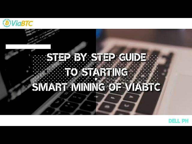 A Step by Step Guide to Starting Smart Mining of ViaBTC