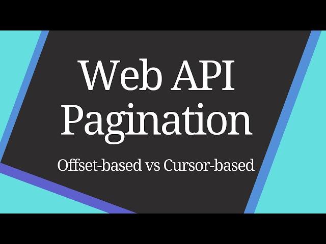 Web API Pagination | Offset-based vs Cursor-based