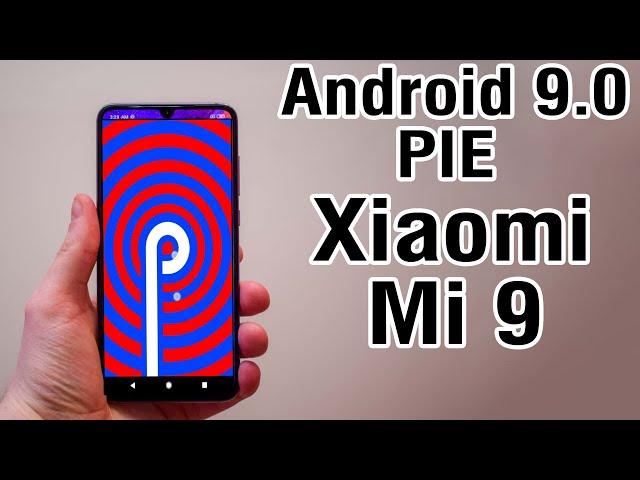 Install Android 9.0 Pie on Xiaomi Mi 9 (LineageOS 16) - How to Guide!