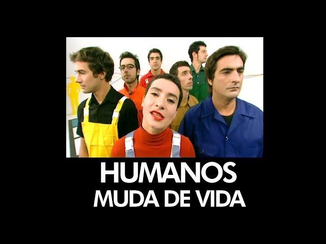 Humanos - Muda De Vida - [ Official Music Video ]