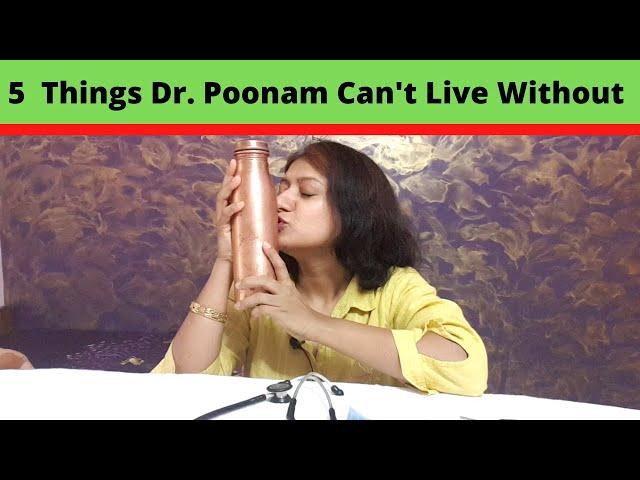 5 Things Dr Poonam Can't Live Without | Curious E | @DrPoonamsvlog