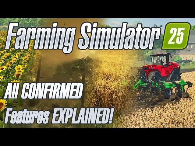 Farming Simulator 25: All CONFIRMED Features EXPLAINED