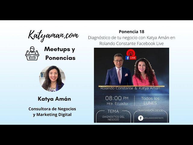 18. Diagnóstico de tu negocio con Katya Amán en Rolando Constante Facebook Live