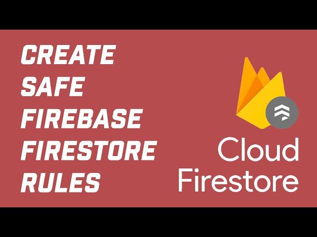 How to Create a Safe Security Rule for Firebase Cloud Firestore