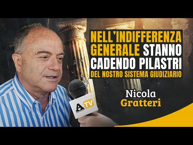 Nicola Gratteri: “Nell’indifferenza generale stanno cadendo pilastri del nostro sistema giudiziario”