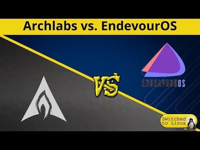 Archlabs vs EndeavourOS | DistroWars