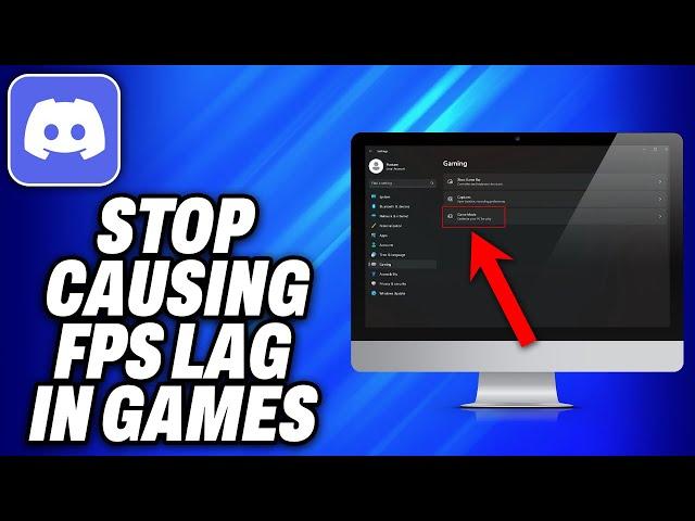 How To Stop Discord Causing FPS Lag in Games (2024) - Easy Fix