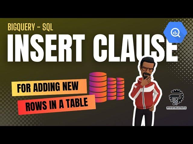 Exploring INSERT statement for adding new rows to a table in SQL | BigQuery