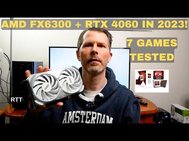 AMD FX-6300 + RTX 4060 - 7 Games tested in 2023 - Is 1080p or 1440P Possible?