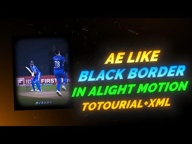 Ae Like Black Border In Alight Motion | Totourial + Xml