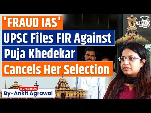 UPSC takes Big Action against Puja Khedekar | Files FIR and Cancels Her Selection | UPSC Scam