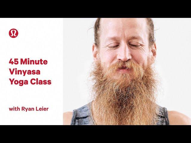 45 Minute Vinyasa Yoga Class with Ryan Leier | lululemon