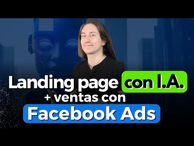 Crea una landing con Inteligencia Artificial y campaña de Facebook ads