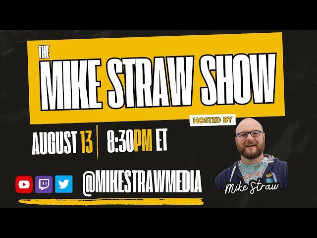 The Mike Straw Show  - August 13, 2024