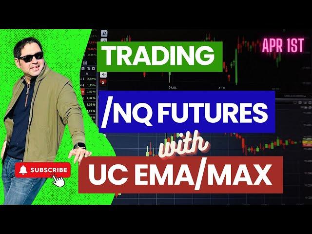 Trading #nq_f with UC EMA & UC MAX | April 1st, 2024 | iTradePrices