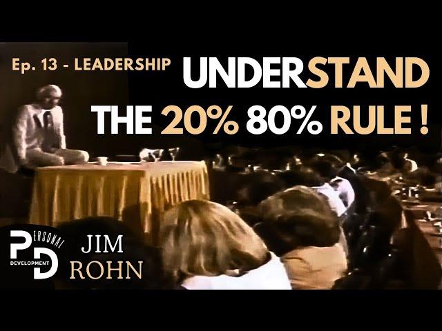 Ep. 13: Leadership - THE 20% 80% RULE | Jim Rohn's Lost Seminar: The Making of a Leader