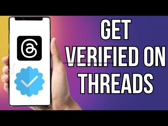 How To Get Verified On Threads App (NEW UPDATE)