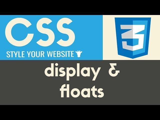 DIsplay & Floats | CSS | Tutorial 5