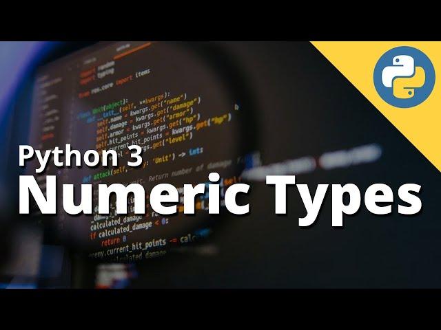 Chapter 3 -  Numeric Types in Python  || Python 3 masterclass