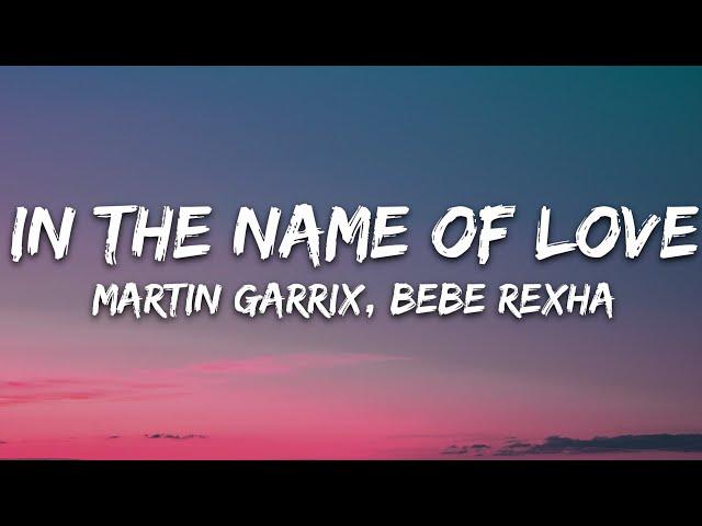 Martin Garrix & Bebe Rexha - In The Name Of Love (Lyrics)