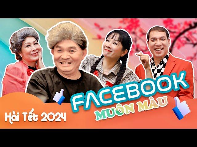 [Hài Tết 2024] Facebook Muôn Màu | XUÂN HINH - HỒNG VÂN - QUANG THẮNG | HÀI TẾT XUÂN HINH