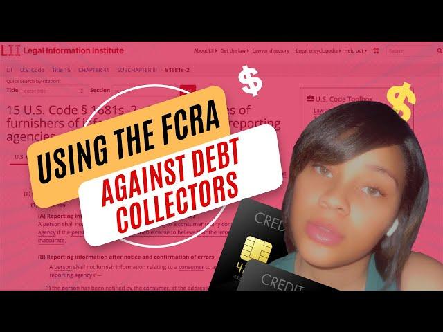 USE THE FCRA AGAINST DEBT COLLECTORS