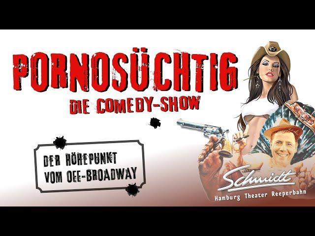 „Pornosüchtig" – Die Comedy-Show im Schmidtchen Theater. Reeperbahn.