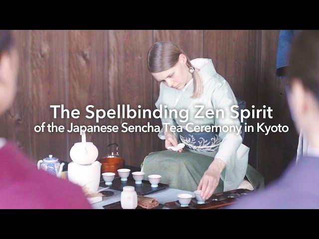 The Spellbinding Zen Spirit of the Japanese Sencha Tea Ceremony in Kyoto