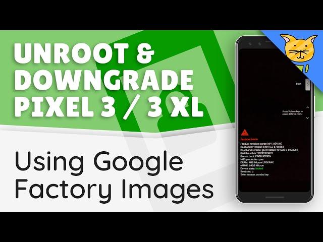 How to Unroot or Downgrade Pixel 3 & 3 XL using Factory Images