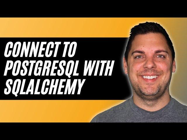 Connect to PostgreSQL Using SQLAlchemy & Python