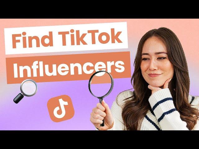 How to Find TikTok Influencers to Promote Your Brand