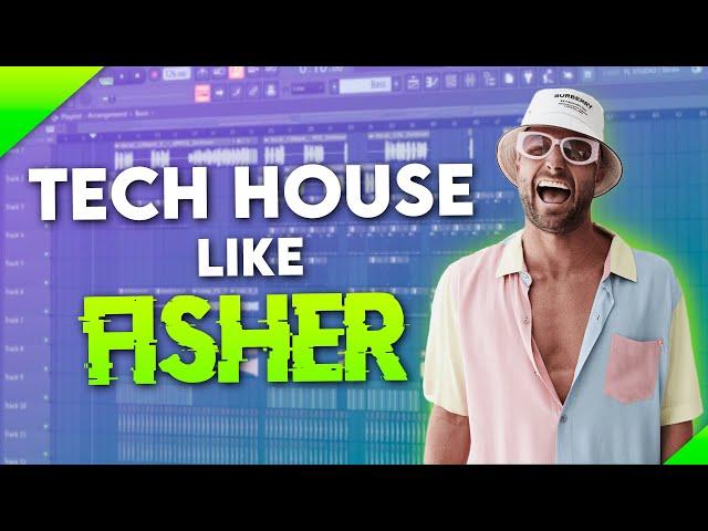 How To Make A Tech House Banger Like Fisher